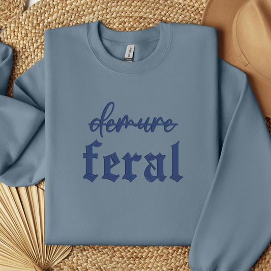 Feral Not Demure Embroidered Crewneck Sweatshirt