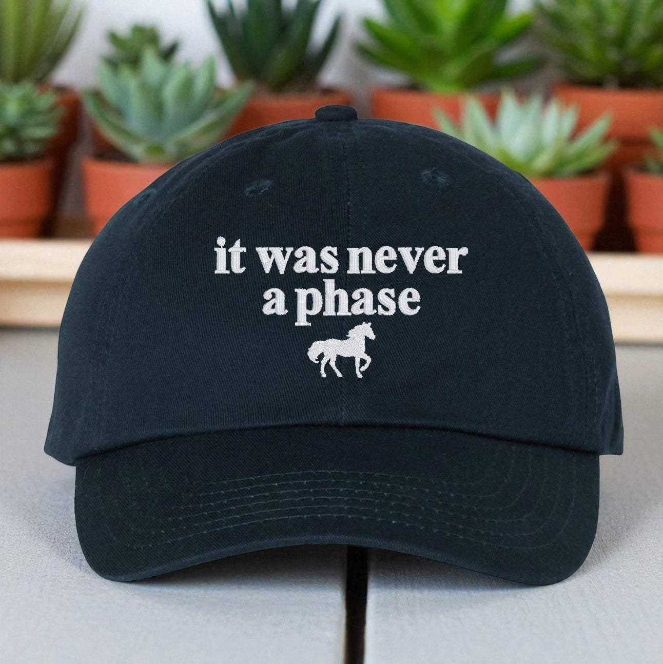 It Was Never a Phase Embroidered Horse Girl Hat