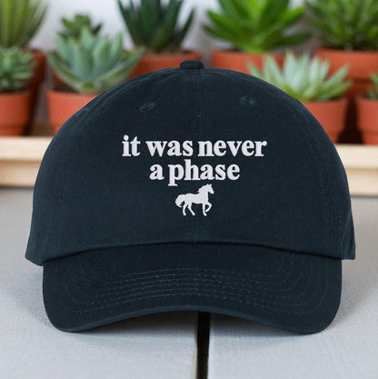 It Was Never a Phase Embroidered Horse Girl Hat