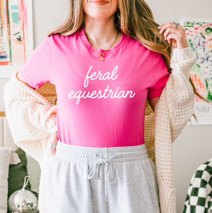 Feral Cowgirl/Equestrian/Horse Girl T-Shirt