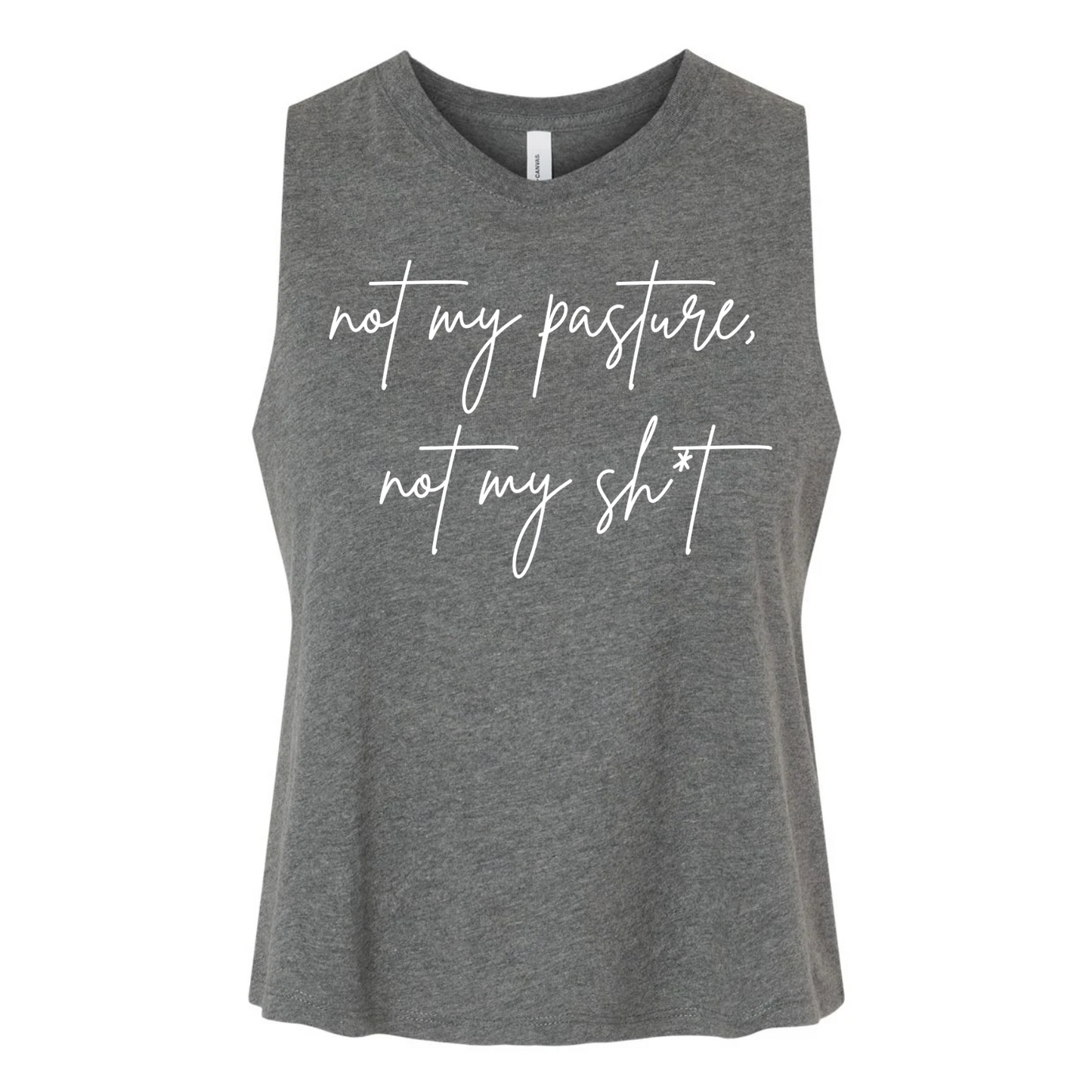 Not My Pasture, Not My Sh*t T-Shirt
