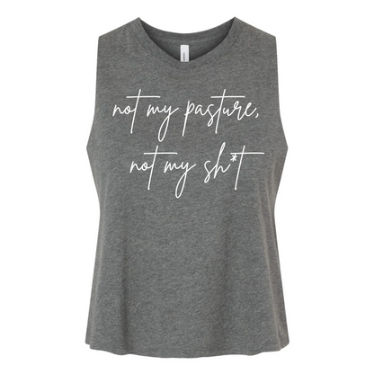 Not My Pasture, Not My Sh*t T-Shirt