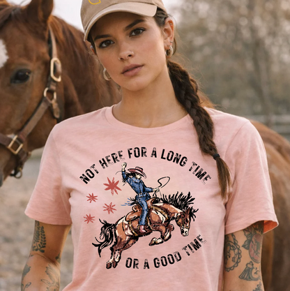 Not Here for a Long Time Graphic Tee