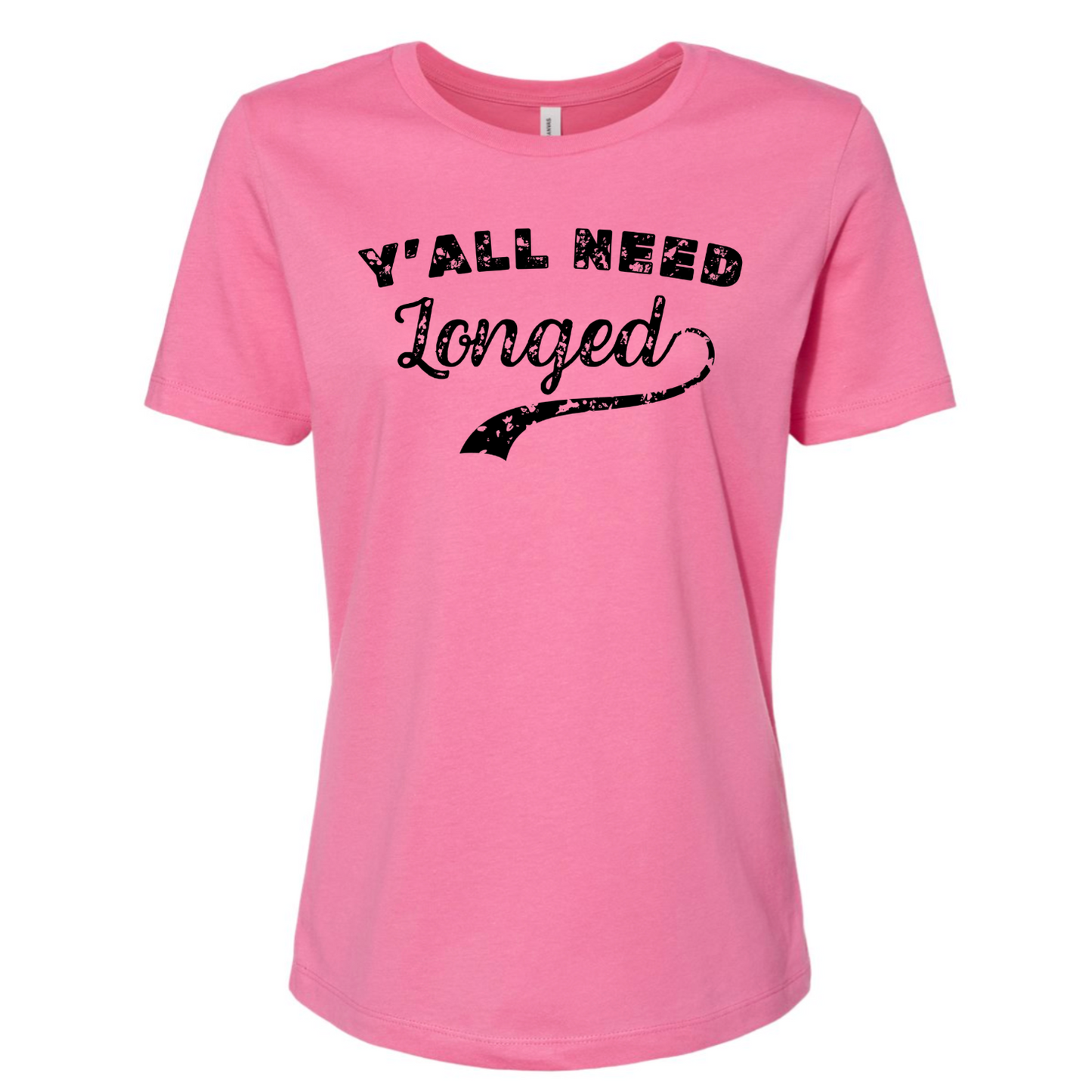 Y'all Need Longed T-Shirt