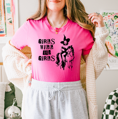 Girls Will Be Girls Tee