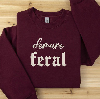 Feral Not Demure Embroidered Crewneck Sweatshirt